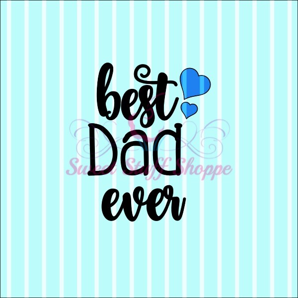 Silk Screen Cookie Stencil, BEST DAD EVER, Sweet Stuff Shoppe (2 PART)