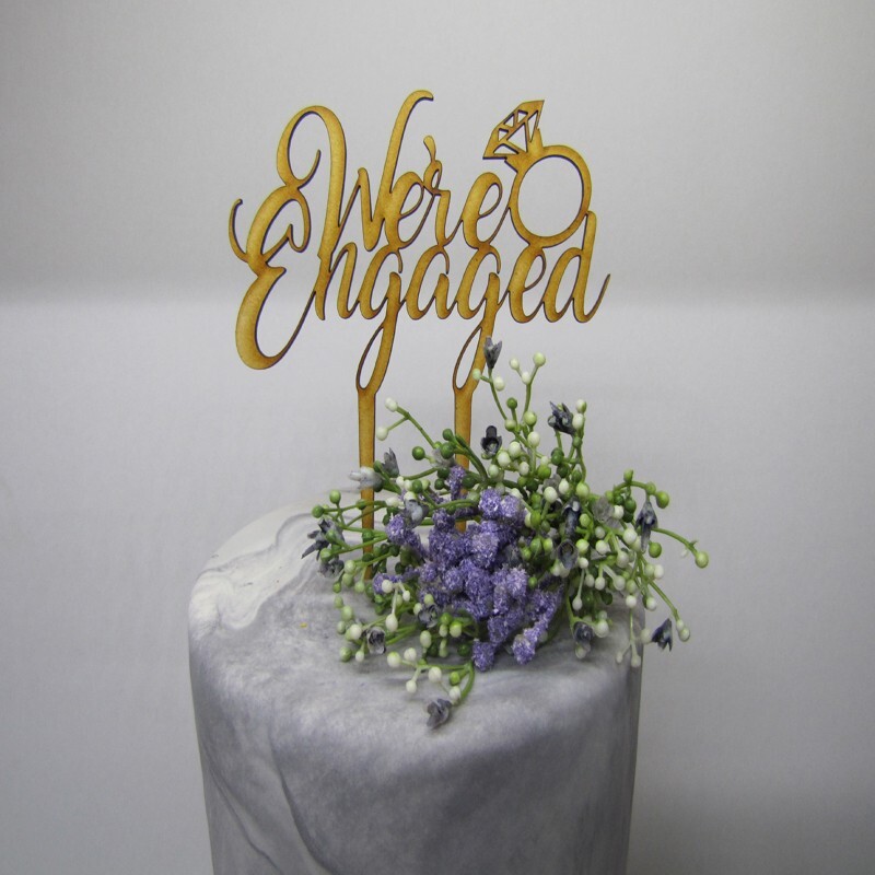 Wooden MDF Laser Cut We’re Engaged with a ring Cake Topper