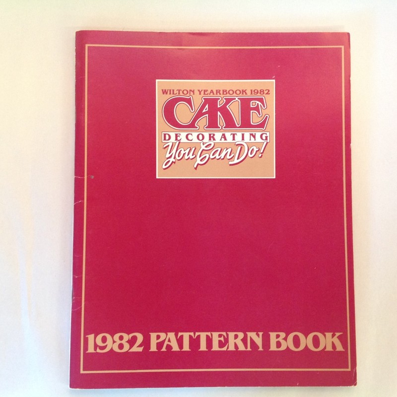 Vintage Wilton Yearbook Cake Decorating You Can Do! 1982 Pattern Book Paperback
