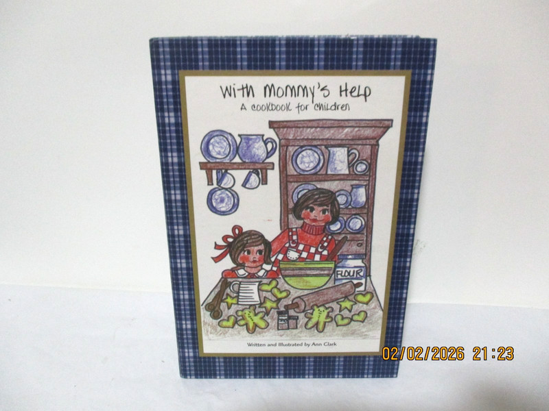 “With Mommy’s Help A Cookbook For Children” by Ann Clark w/4 Cookie Cutters