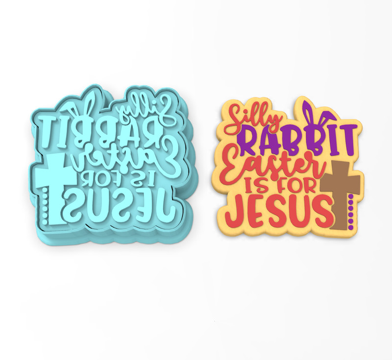 Silly Rabbit Easter is for Jesus Cookie Cutter & Stamp | Lent Bunny God Risen