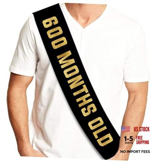 600 Months Old Black & Gold Glitter Sash – Funny 50th Birthday Sash for Him
