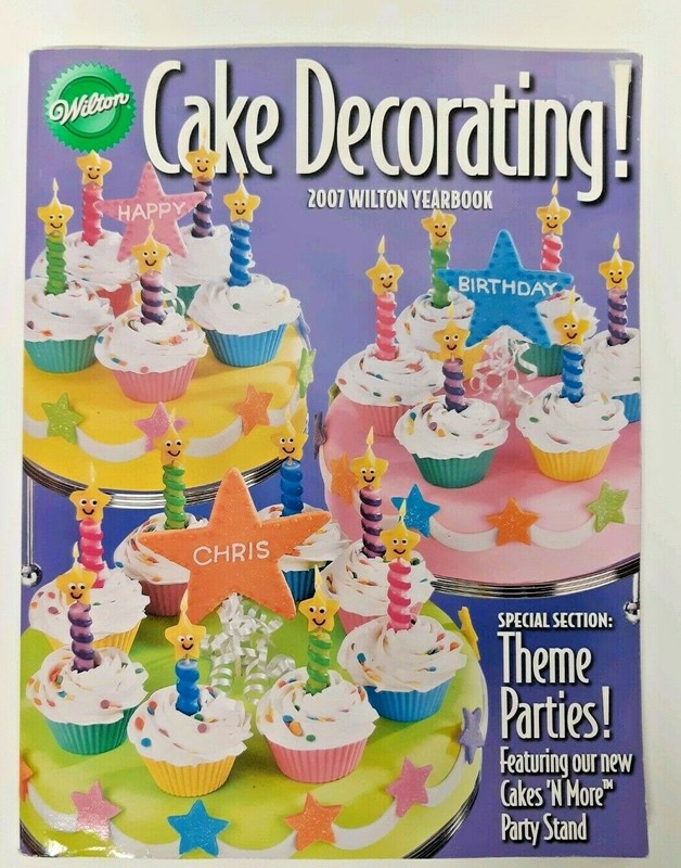 2007 Wilton Cake Decorating Yearbook Magazine Publication Theme Parties Birthday