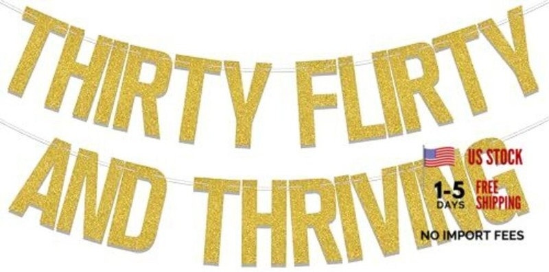 Gold Thirty Flirty And Thriving Banner – 13 Going On 30 Decorations – Happy 30th