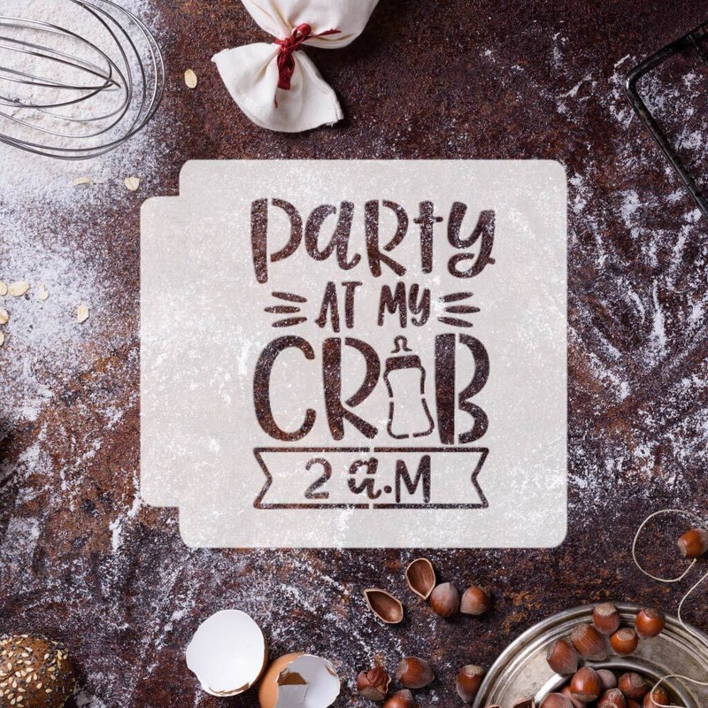 Party At My Crib 2am 783-F203 Stencil