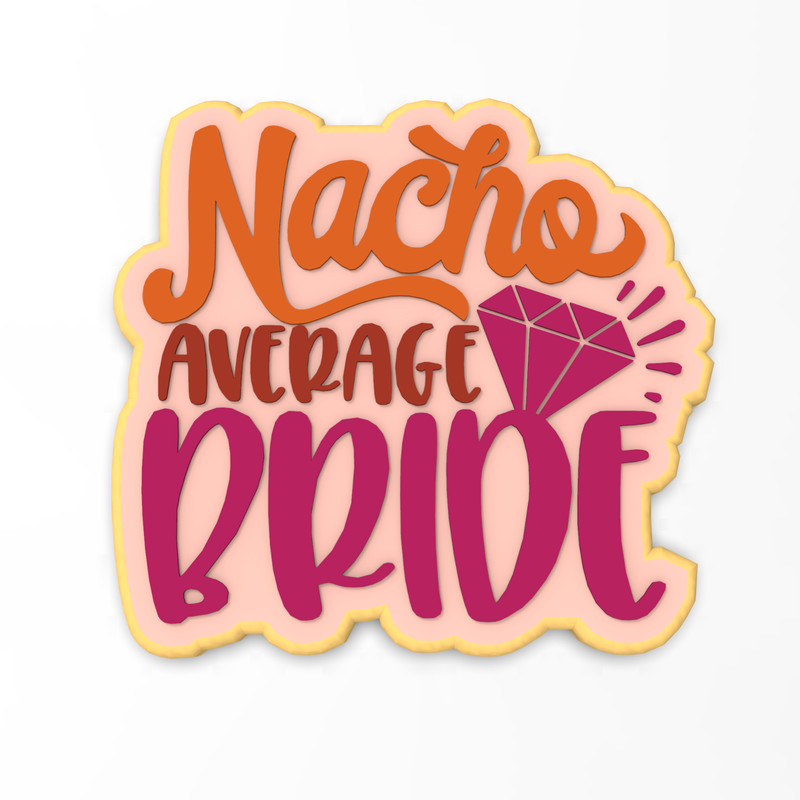 Bride Cookie Cutter & Stamp | Nacho Average Fiesta Taco Mexican Bachelorette #1 gallery
