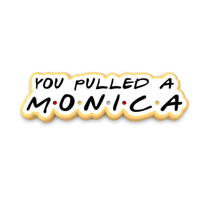 You Pulled a Monica Cutter & Stamp #1 | Television TV Rachel Joey Quote Phoebe gallery