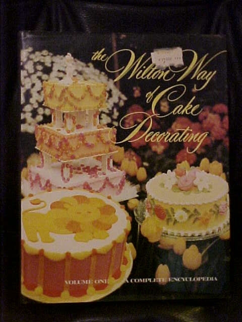 HB The Wilton Way of Cake Decorating Vol 1 A Complete Encyclopedia