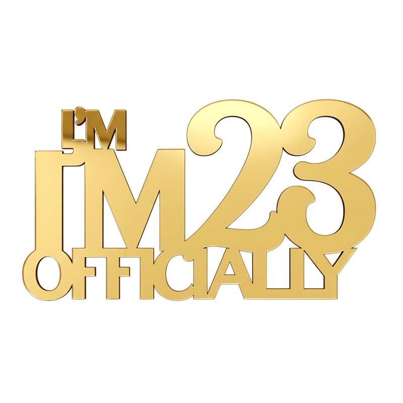 I'm Officially Birthday Cake Topper Acrylic 3mm Thick and Classy -6" & 3.95" gallery
