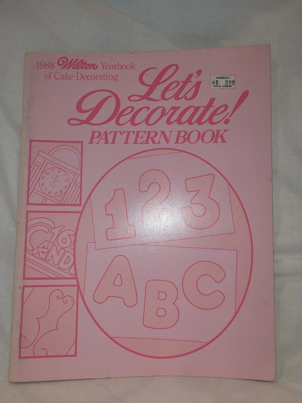 Wilton 1988 Yearbook Of Cake Decorating Let’s Decorate Pattern Book
