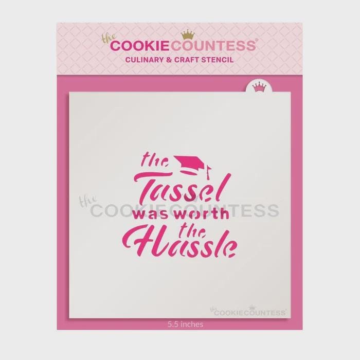 The Tassel was Worth the Hassle Cookie Stencil by Cookie Countess